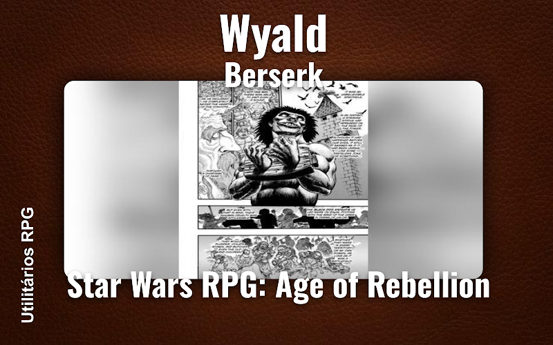 Wyald Berserk - Ficha de RPG (Star Wars RPG: Age of Rebellion)