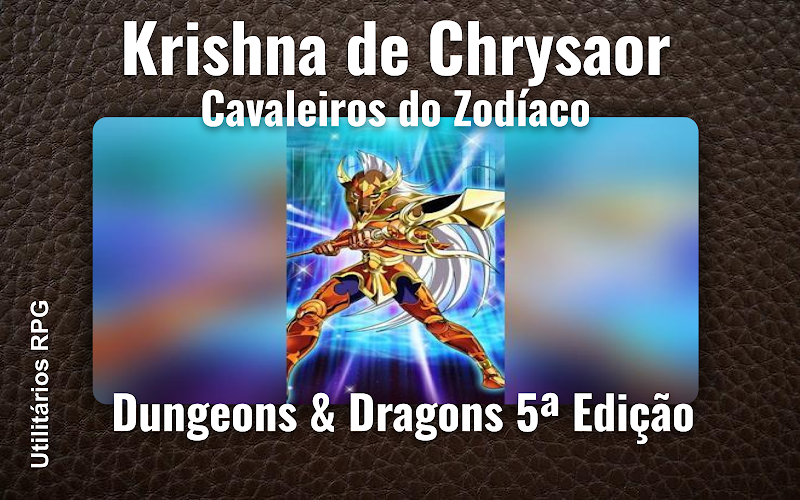 Krishna de Chrysaor Cavaleiros do Zodíaco - Ficha de RPG (Dungeons & Dragons 5ª Edição)