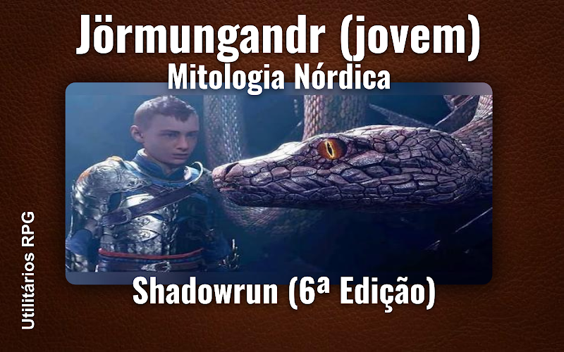 Jörmungandr (jovem) Mitologia Nórdica - Ficha de RPG (Shadowrun (6ª Edição))