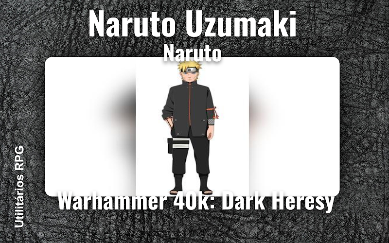 Naruto Uzumaki Naruto - Ficha de RPG (Warhammer 40k: Dark Heresy)
