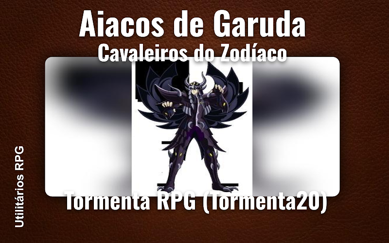 Aiacos de Garuda Cavaleiros do Zodíaco - Ficha de RPG (Tormenta RPG (Tormenta20))