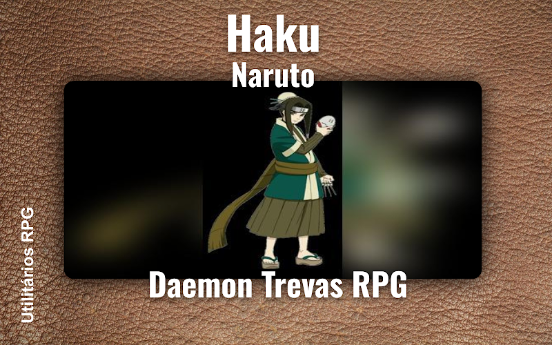 Haku Naruto - Ficha de RPG (Daemon Trevas RPG)