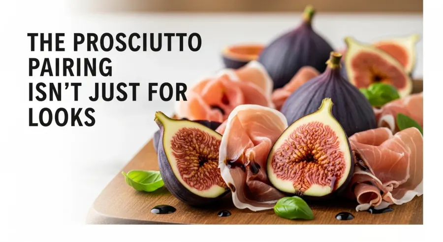 figs — The Prosciutto Pairing Isn't Just for Looks