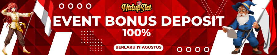 HIDUPSLOT EVENT BONUS DEPOSIT 100%