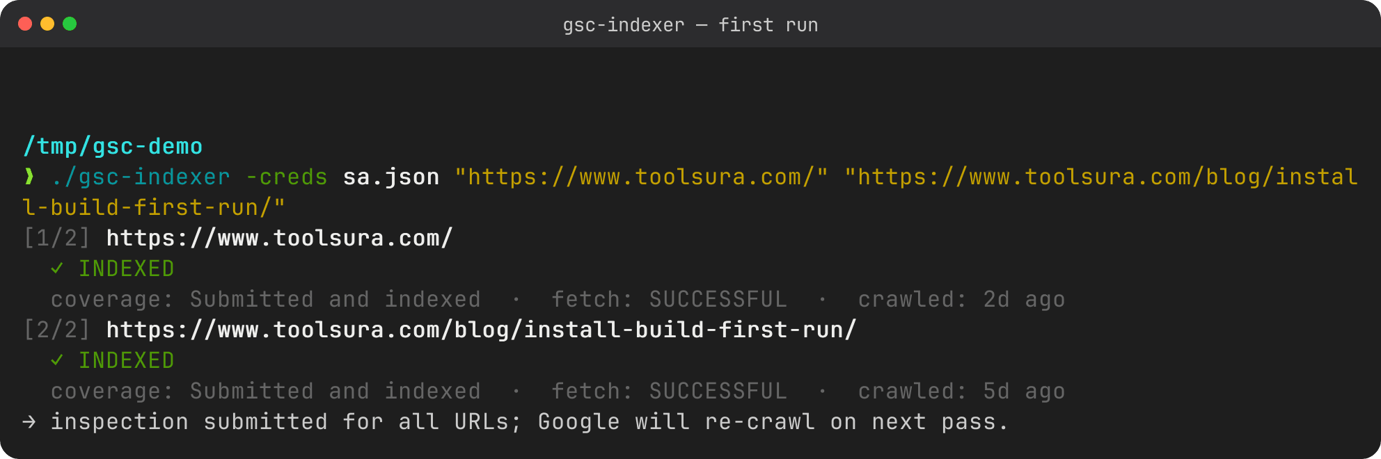 Real gsc-indexer run: two toolsura.com URLs, each with a green ✓ INDEXED verdict and a dim coverage detail line, captured from an actual terminal.