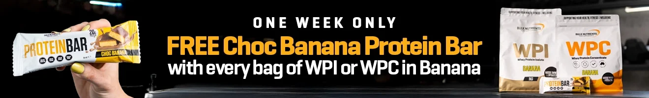 One Week Only - Free Choc Banana Protein Bar with every bag of WPI or WPC in Banana.