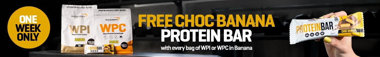 One Week Only - Free Choc Banana Protein Bar with every bag of WPI or WPC in Banana