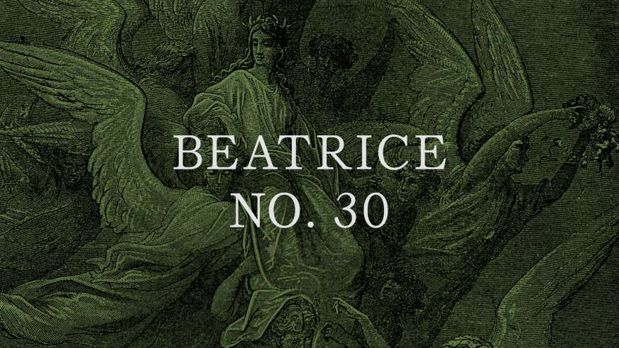 snippet of an illustration by Gustave Dore from Dante's Divine Comedy featuring Beatrice, with an olive green overlay and Beatrice No. 30 written in a white serif font in the center.