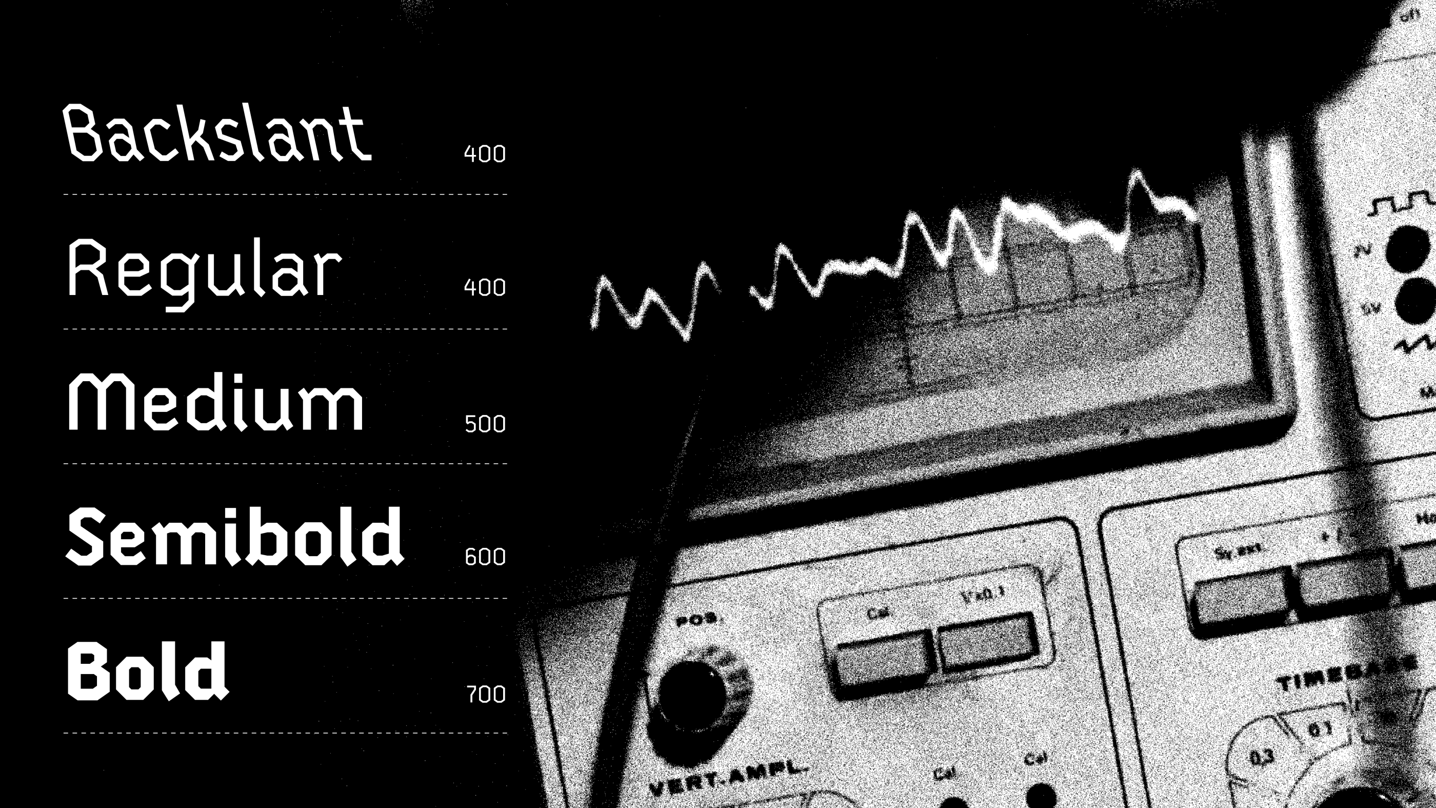 Font weights are displayed in order from backslant, regular, medium, semibold and bold in white text on a black background with a synthesizer and oscilloscope in view