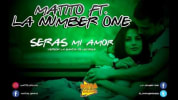 Matito ft La Number One - Serás Mi Amor | La Number One