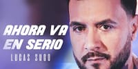 Lucas Sugo - Ahora Va en Serio (Video Oficial) | Cumbia