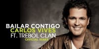Carlos Vives Ft. Trebol Clan - Bailar Contigo (Official Remix)