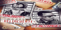 Galante El Emperador Ft. J Alvarez - Delincuente (Official Remix)