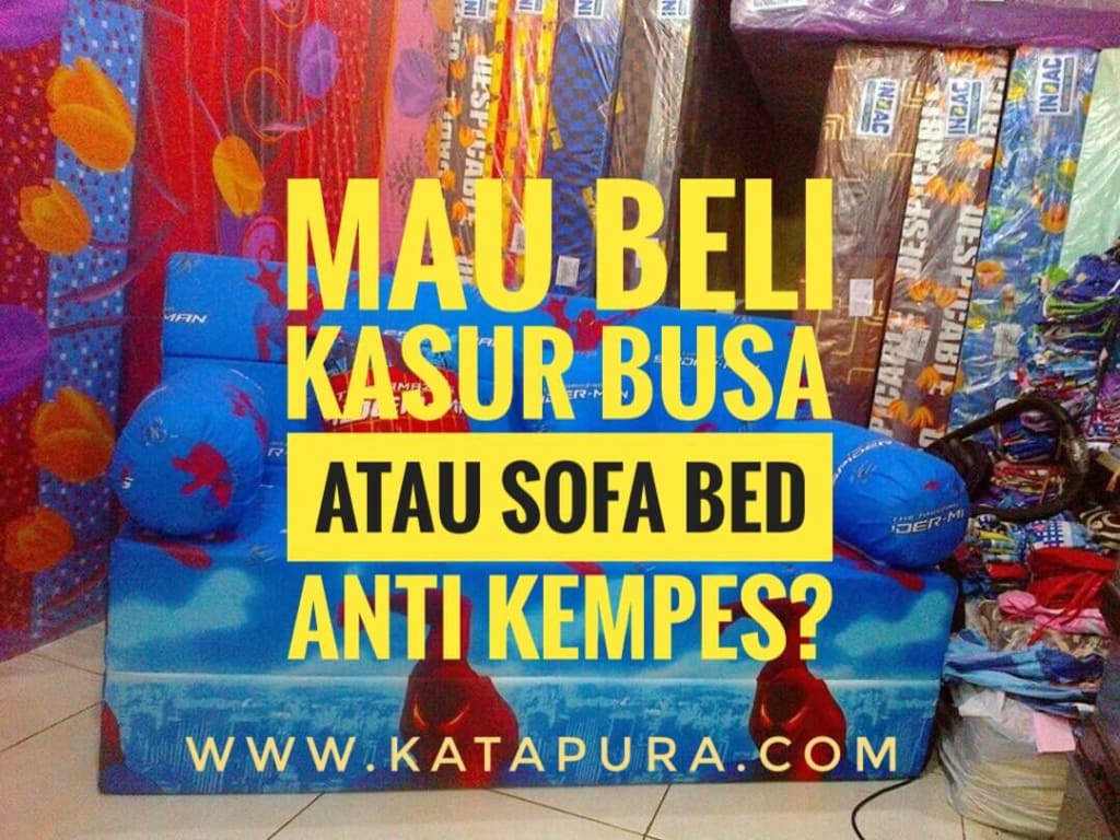 kasur-anti-kempes Tips memilih kasur busa dan sofa bed anti kempes