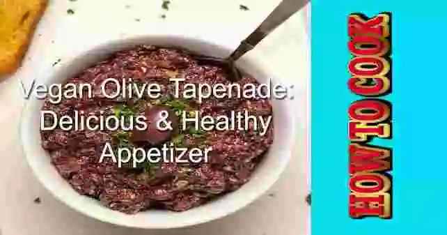 Comparison Image: a picture of a bowl of Vegan Olive Tapenade with a spoon in it and the words vegan olive tapenad, delicious & healthy appetizer