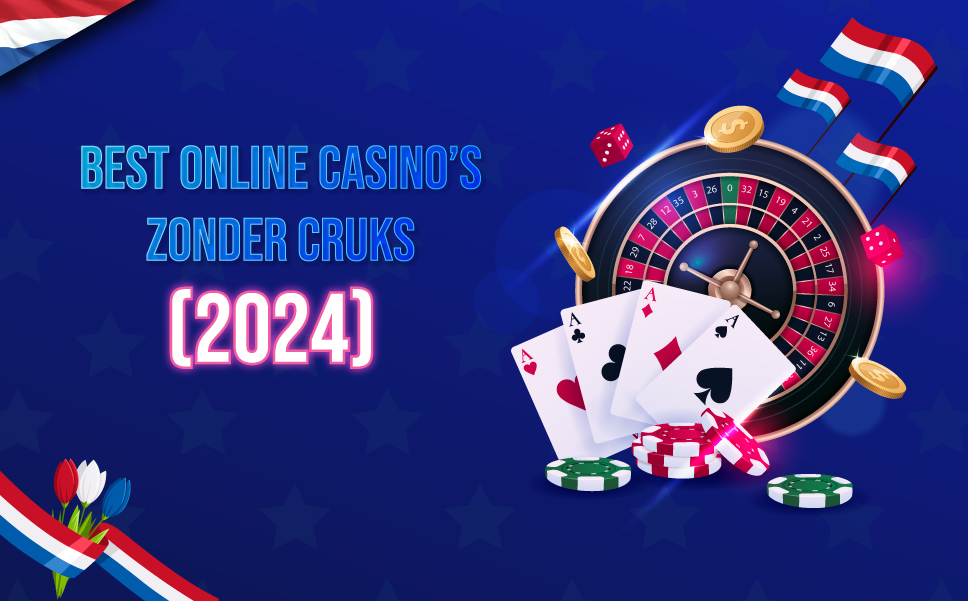 Beste Casino's Zonder Cruks 2024
