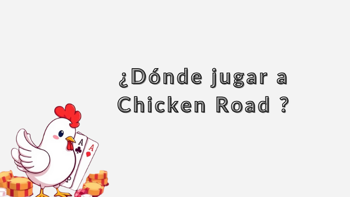 ¿Dónde jugar juegos de apuestas chicken crossing?