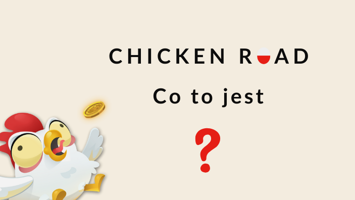 Gra hazardowa Chicken Crossing Money : zrozumienie koncepcji