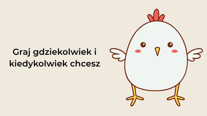 📱Dostępność : Graj gdziekolwiek i kiedykolwiek chcesz