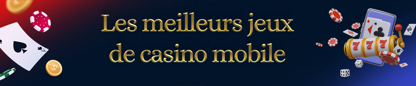 Meilleurs jeux de casino mobile Meilleurs jeux de casino mobile