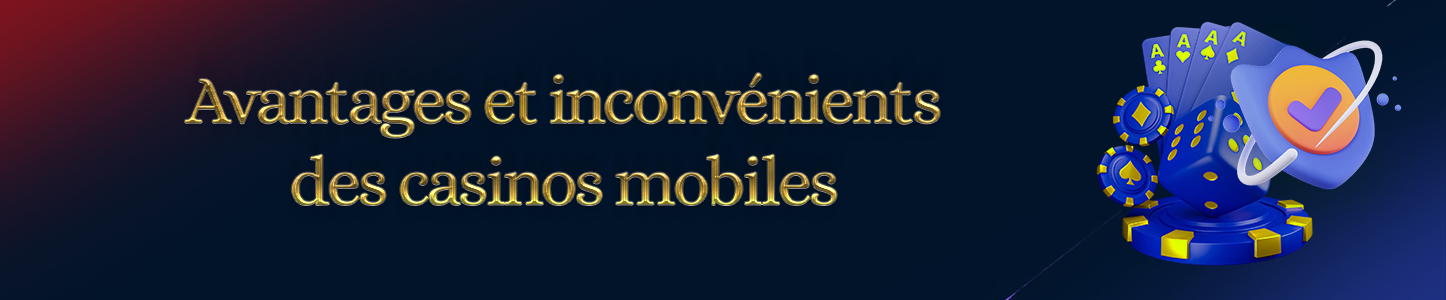 Avantages et inconvénients casino mobile Avantages et inconvénients casino mobile