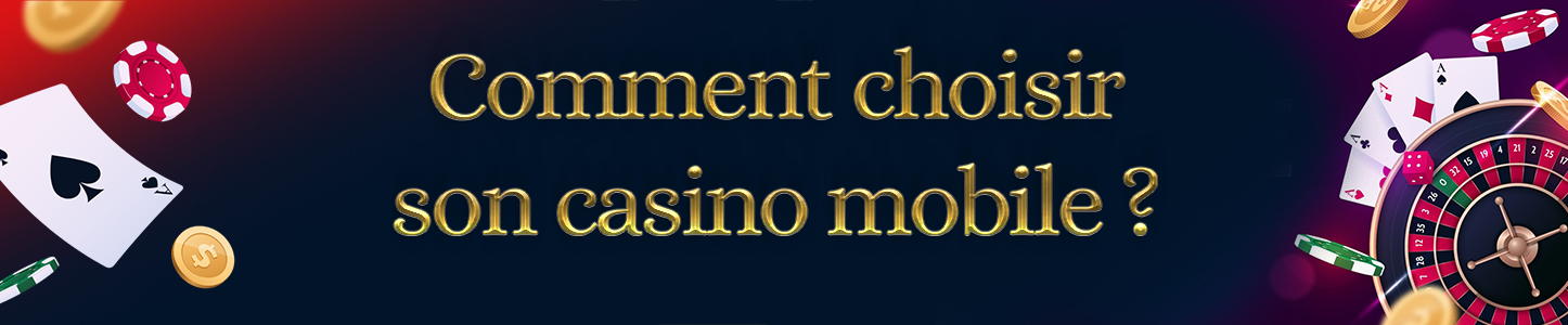 Choisir son casino mobile Choisir son casino mobile