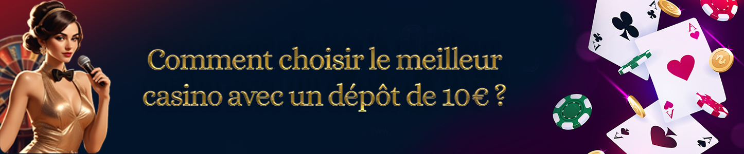 choisir le meilleur casino avec dépôt 10€