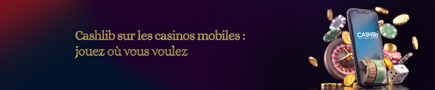 Cashlib sur les casinos mobiles