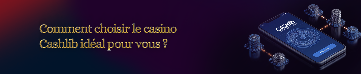 Comment choisir le casino Cashlib