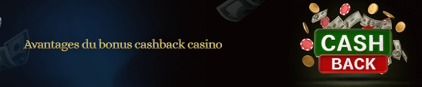 avantages bonus cashback casino