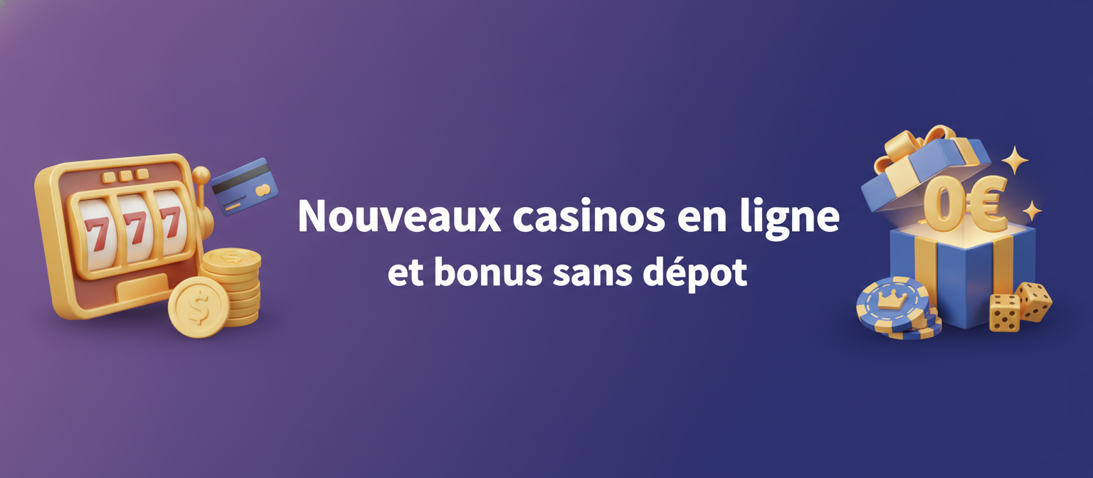 Nouveaux casinos en ligne Nouveaux casinos en ligne