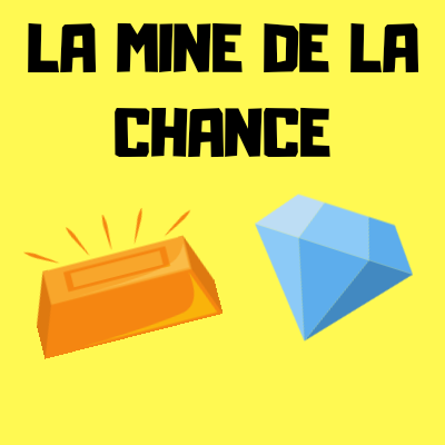 La mine de la chance