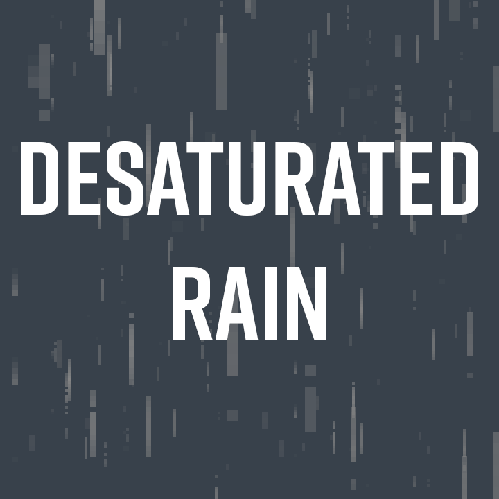 Desaturated Rain