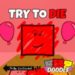 [DOODLE!] Try To Die Dco