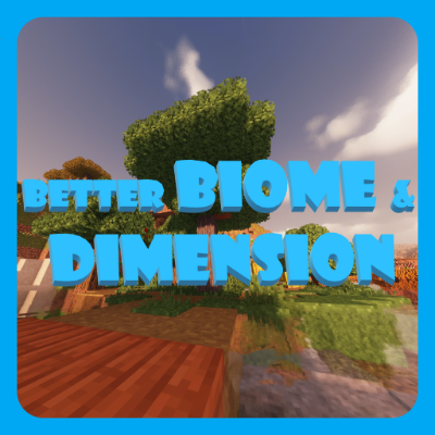 Better Biome & Dimension