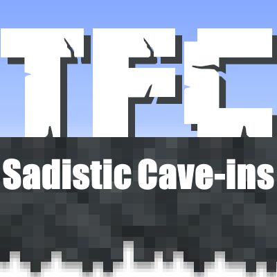 TFC: Sadistic Cave-ins