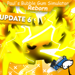 [🌸SPRING P.2] Paul's Bubble Gum Simulator Reborn