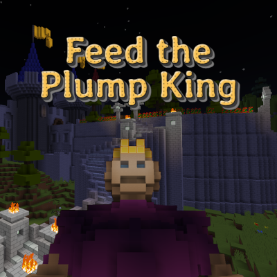 Feed The Plump King [CTM]