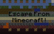 Escape From Minecraft