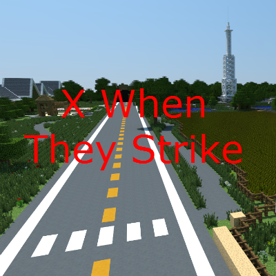 X When They Strike