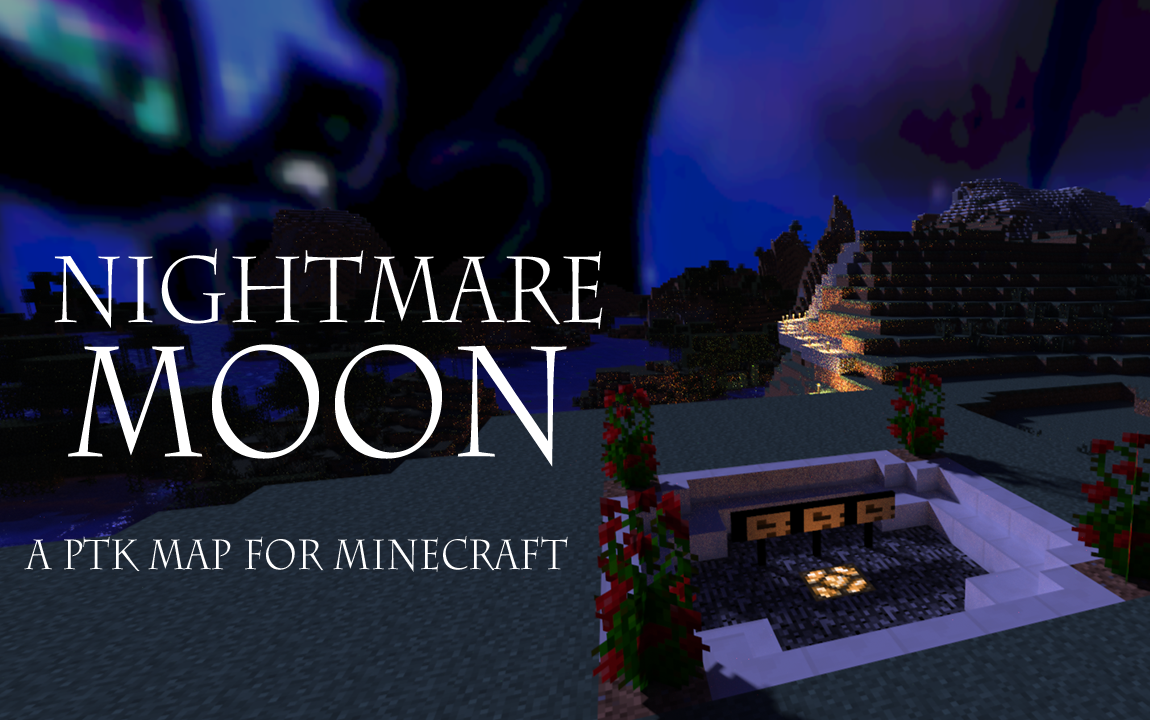 Nightmare Moon: Introducing PTK