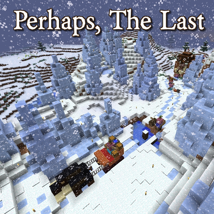 Perhaps, The Last