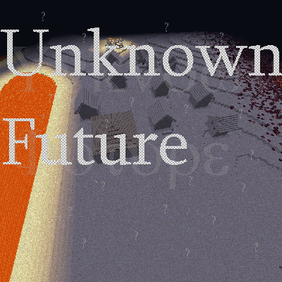 Unknown Future