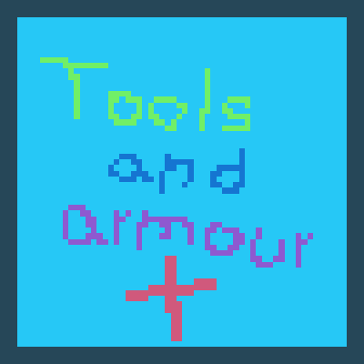 Tools and Armour+