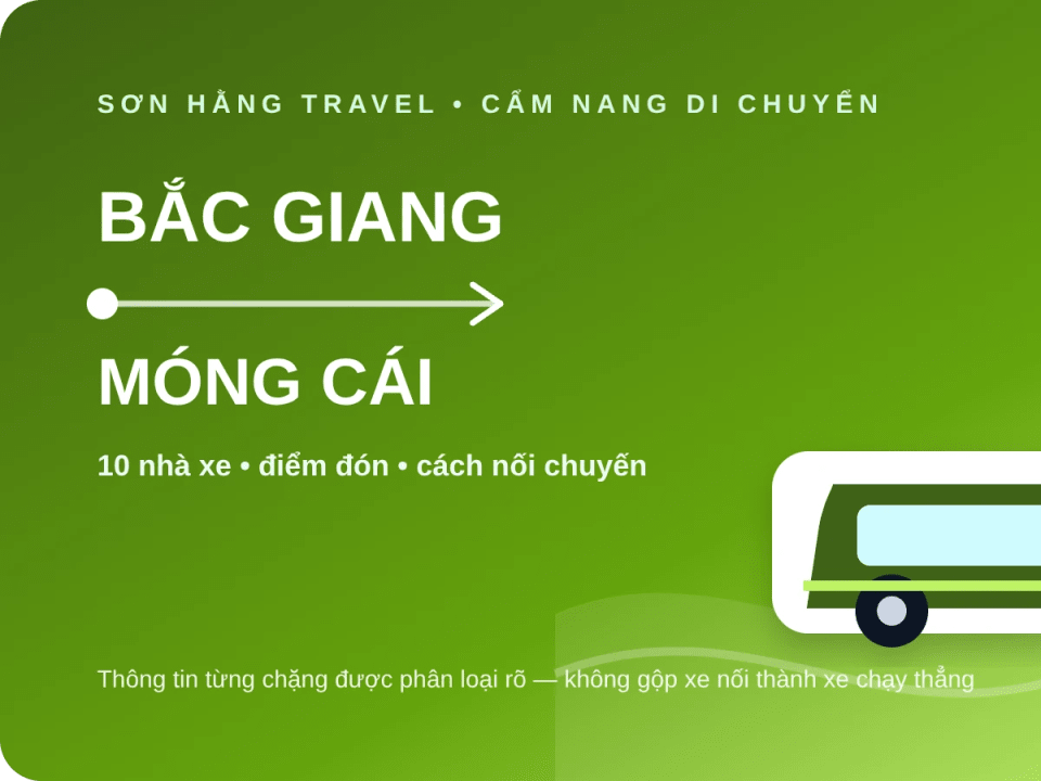 Xe Bắc Giang đi Móng Cái: 10 nhà xe theo từng chặng, cách nối chuyến - ảnh 1