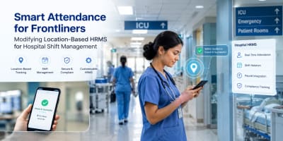 Smart Attendance for Frontliners: Healthcare HRMS Solutions