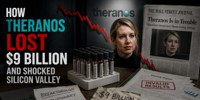 How Theranos Lost $9 Billion and Shocked Silicon Valley