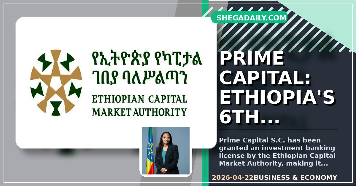 Prime Capital Secures License as Ethiopia’s Sixth Investment Bank