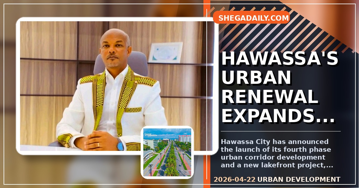 Hawassa Unveils Ambitious Fourth Phase Urban Corridor and Lakefront Development