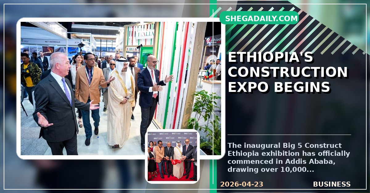 Big 5 Construct Ethiopia Kicks Off, Drawing Thousands to Addis Ababa